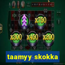 taamyy skokka